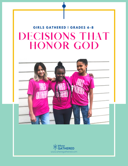 A cover of the Life Group Kit for kids Bible study lesson called Decisions that Honor God for middle school girls.