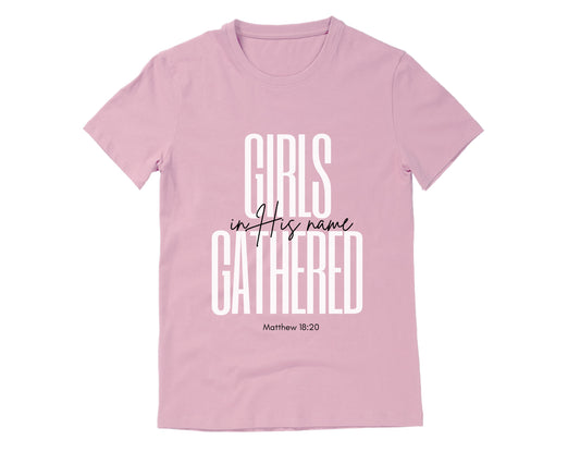 Girls Gathered In His Name T-Shirt for Small Life Groups in Light Pink